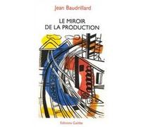 Miroir de la production Jean Baudrillard (Auteur)