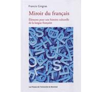 Miroir du français Éléments pour une histoire culturelle de la langue française - Collectif - Presses Universite De Montreal - broché - Essai