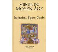 Miroir Du Moyen Age (Institutions, Figures, Savoirs)