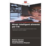 Miroir intelligent alimenté par l'IA: Transformer la maîtrise de la prononciation et de l'expression orale en anglais