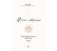 MIROIR INTERIEUR: 60 questions pour retrouver sa ligne intérieure - CARNET 1