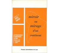 Miroir Ou Mirage D'un Continent - Littératures D'amérique Latine