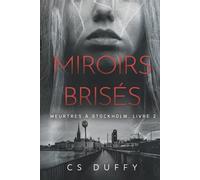 Miroirs brisés: Meurtres à Stockholm t.2
