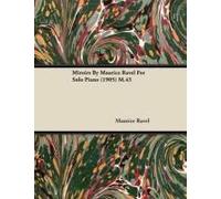 Miroirs By Maurice Ravel For Solo Piano (1905) M.43