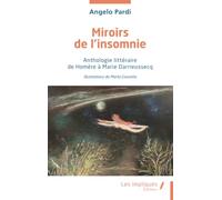 Miroirs de l’insomnie: Anthologie littéraire de Homère à Marie Darrieussecq