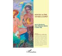 Miroirs de l'âme, voyages en esprit - Giulia Bogliolo Bruna - L'harmattan - broché - Essai