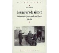 Miroirs du silence L'éducation des jeunes sourds dans l'Ouest (1800-1934) - Pur - Presses Universitaires Rennes - broché - Etude