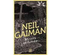 Miroirs et fumée - Neil Gaiman - J'ai Lu - Poche - Nouvelles