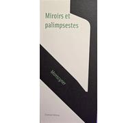 Miroirs et palimpsestes