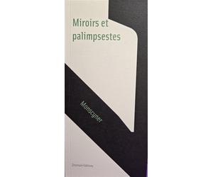 Miroirs et palimpsestes