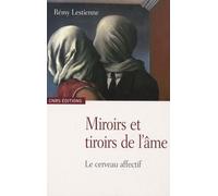 Miroirs Et Tiroirs De L'âme - Le Cerveau Effectif
