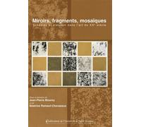 Miroirs, fragments, mosaïques. schemas et création dans l'art du XXe siècle - Jean-Pierre Mourey - Publ.de St-Etienne - broché - Etude