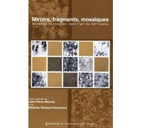 Miroirs, Fragments, Mosaïques - Schèmes Et Création Dans L'art Du Xxe Siècle