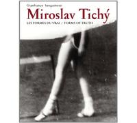 Miroslav Tichy: Les Formes du Vrai / Forms of Truth