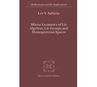 Mirror Geometry Of Lie Algebras, Lie Groups And Homogeneous Spaces