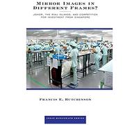 Mirror Images In Different Frames? Johor, The Riau Islands, And Competition For Investment From Singapore
