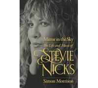 Mirror in the Sky: The Life and Music of Stevie Nicks