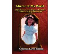 Mirror of My World: Reflections on an Undiagnosed Autistic Childhood in the 1980s and 90s