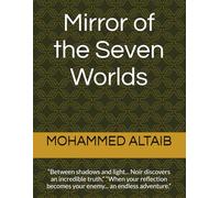 Mirror of the Seven Worlds: “Between shadows and light... Noir discovers an incredible truth.” “When your reflection becomes your enemy... an endless adventure.”