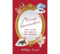 Mirror Revolution: This Is How You Learn To Love Yourself
