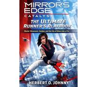 Mirror’s Edge Catalyst: The Ultimate Runner’s Playbook: Master Movement, Combat, and the City of Glass Like a Pro