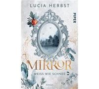 Mirror: Weiß wie Schnee | Lucia Herbst Lucia Herbst (Auteur)
