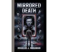 MIRRORED DEATH: EVERY REFLECTION HAS ITS PRICE