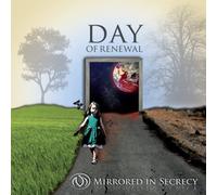 Mirrored in Secrecy - Day of Renewal