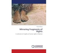 Mirroring Fragments of Rights: A collection of insights on human rights in Pakistan