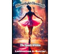 Mirrorlight Chronicles: Book 1: The Spark Within