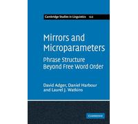 Mirrors and Microparameters: Phrase Structure Beyond Free Word Order