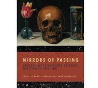 Mirrors of Passing: Unlocking the Mysteries of Death, Materiality, and Time - [Version Originale] Inconnu (Auteur)