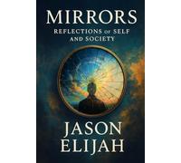 Mirrors: Reflections of Self and Society