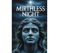 Mirthless Night: A Haunting Gothic Mystery of Ancient Secrets and Weeping Stone