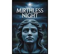Mirthless Night: A Haunting Gothic Mystery of Ancient Secrets and Weeping Stone