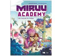 Isabelle Bottier, Ornella Greco – Miruu Academy Tome 1 : Les risques du métier – Broché