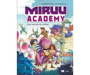 Miruu Academy - Tome 1 Les risques du métier Isabelle Bottier (Auteur), Ornella Greco (Dessinateur)