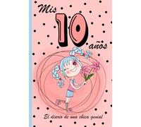 Mis 10 años: El diario de un chica genial