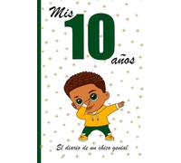 MIS 10 AÑOS: El diario de un chico genial