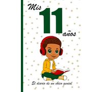MIS 11 AÑOS: El diario de un chico genial