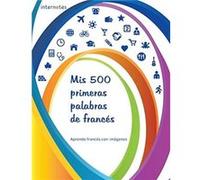 Mis 500 primeras palabras de francs - Internotes - Amazon Digital Services LLC KDP - Livre en Anglais InternotesInternotes (Auteur)