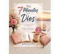 Mis 7 Minutos con Dios: Devocional de 90 Días para Mujeres