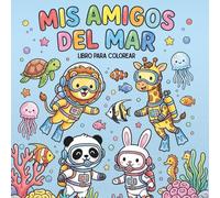 Mis Amigos del Mar: Libro para Colorear: Animales Kawaii en el Océano | Diseños Sencillos de Líneas Gruesas para Niños, Principiantes y Adultos (Colección Bold and Easy)