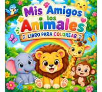 Mis Amigos los Animales: Libro para colorear