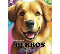 Mis amigos los perros: Colorea y rellena las fichas de los perros que conozcas. Libro de colorear con 57 ilustraciones, para niños, jóvenes y adultos
