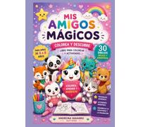 MIS AMIGOS MAGICOS: COLOREA Y DESCUBRE