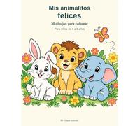 Mis animalitos felices: 30 dibujos para colorear