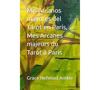 Mis Arcanos mayores del Tarot en París, Mes Arcanes majeurs du Tarot à Paris