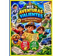 MIS AVENTURAS VALIENTES: GRANDES AVENTURAS, HEROES Y MUNDO INCREIBLE