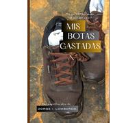 Mis botas gastadas.: "No las uso por moda, las uso por amor"